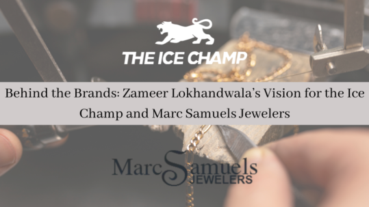 Zameer Lokhandwala - Owner of The Ice Champ and Marc Samuels Jewelers