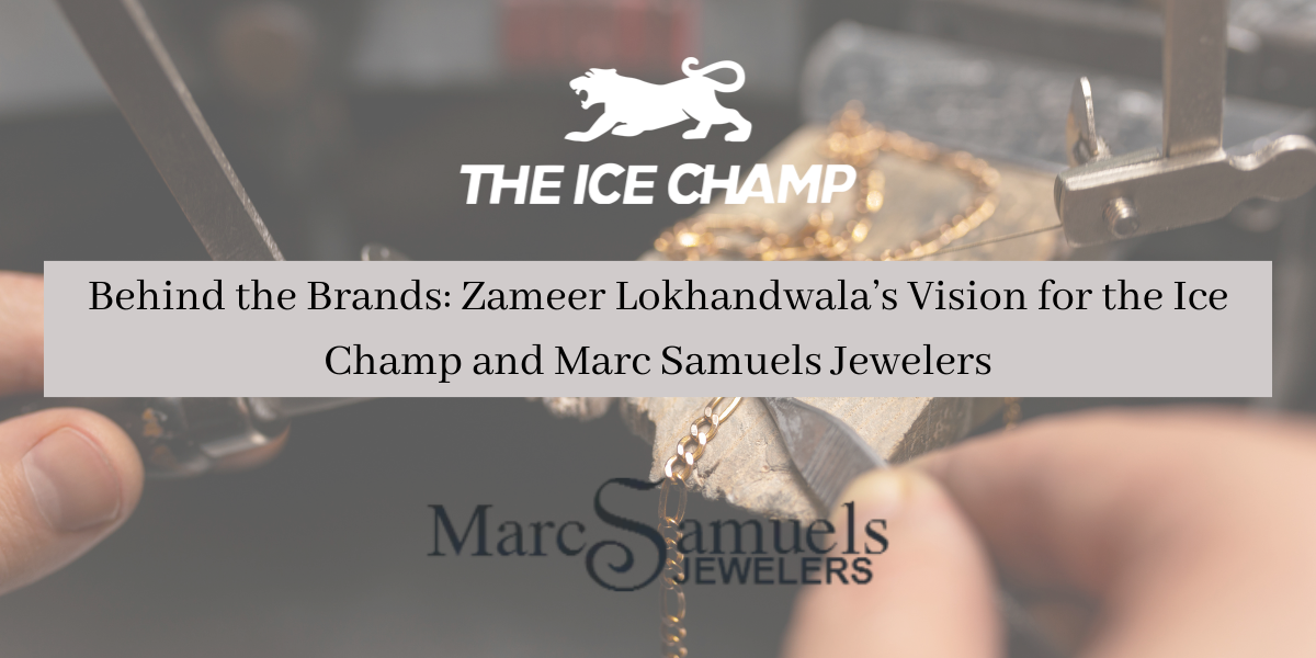 Zameer Lokhandwala - Owner of The Ice Champ and Marc Samuels Jewelers